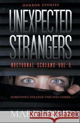 Unexpected Strangers Mark Leslie 9781393122951 Stark Publishing - książka