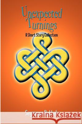 Unexpected Turnings: A Short Story Collection Rettek, Seymour 9781410747587 Authorhouse - książka