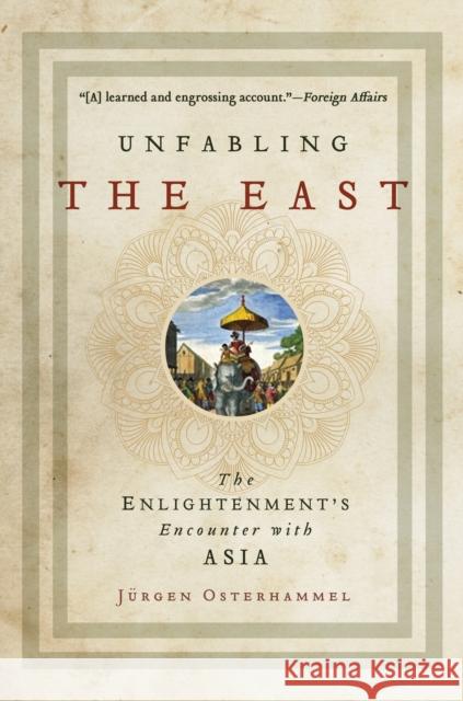 Unfabling the East: The Enlightenment's Encounter with Asia Osterhammel, Jürgen 9780691196473 Princeton University Press - książka