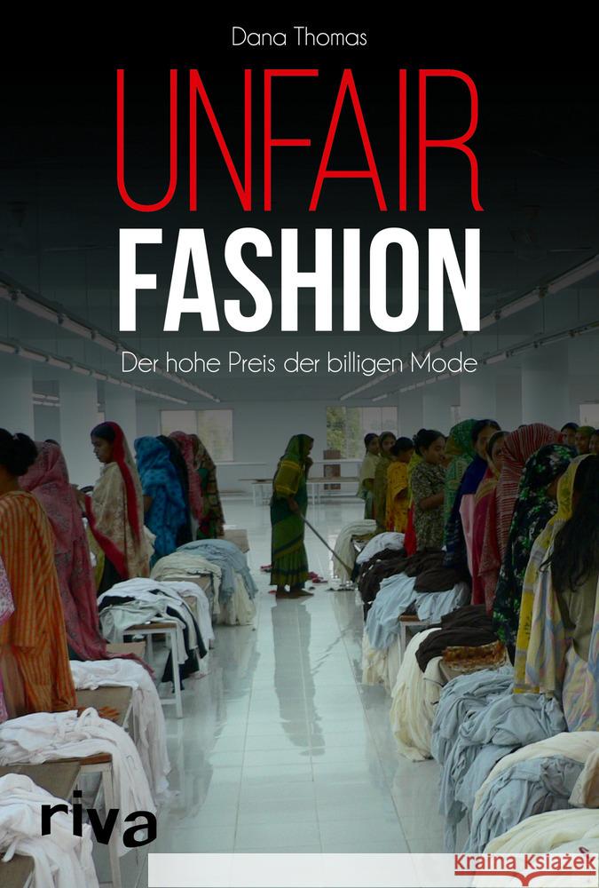 Unfair Fashion : Der hohe Preis der billigen Mode Thomas, Dana 9783742313638 riva Verlag - książka