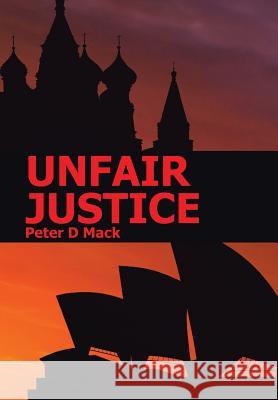 Unfair Justice Peter D Mack 9781543405057 Xlibris - książka