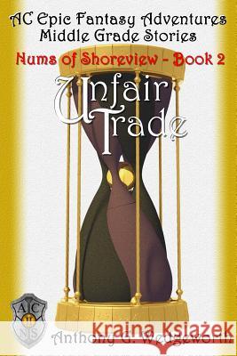 Unfair Trade Anthony G. Wedgeworth Steve Ott Rick Wedgeworth 9781508982326 Createspace - książka