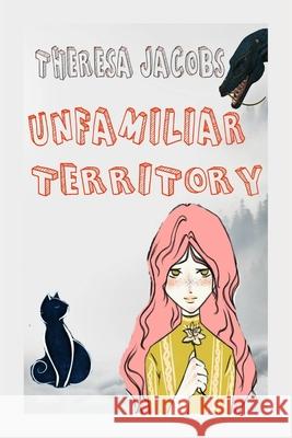 Unfamiliar Territory Theresa Jacobs 9798709395435 Independently Published - książka