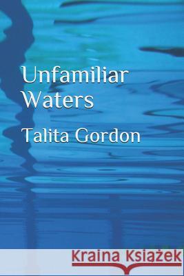 Unfamiliar Waters Talita Gordon 9781728742502 Independently Published - książka