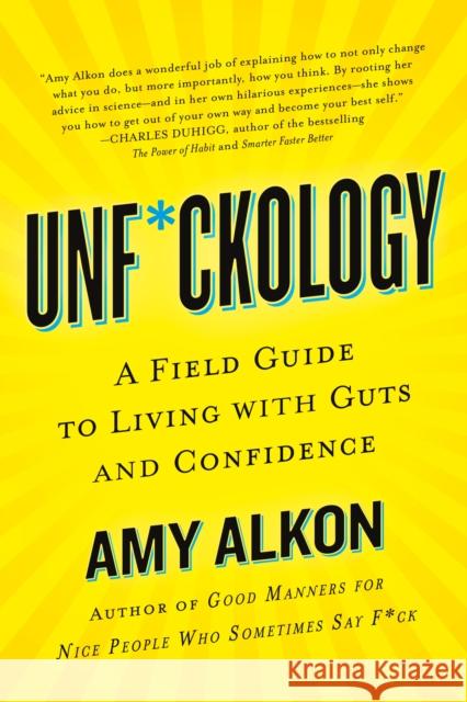 Unf*ckology: A Field Guide to Living with Guts and Confidence Amy Alkon 9781250080868 St. Martin's Griffin - książka