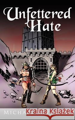 Unfettered Hate Michael Kavanagh 9781425974978 Authorhouse - książka