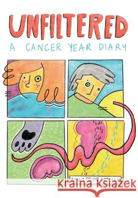 Unfiltered: A Cancer Year Diary Amaris Feland Ketcham 9781956375145 Casa Urraca Press - książka