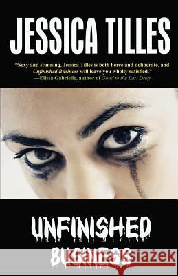 Unfinished Business Jessica Tilles 9780979250002 Xpress Yourself Publishing - książka