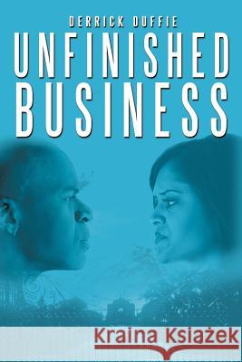 Unfinished Business Derrick Duffie 9781468544565 Authorhouse - książka