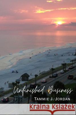 Unfinished Business Tammie J. Jordan 9781518600876 Createspace - książka
