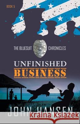 Unfinished Business John Hansen 9781735803043 John R. Hansen Incorporated - książka