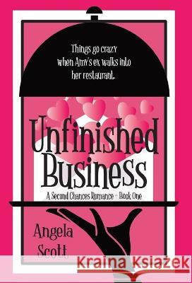 Unfinished Business Angela Scott Angela Moody  9798986033358 Angela Moody - książka