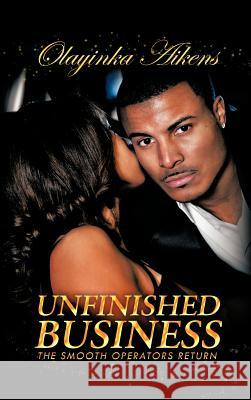 Unfinished Business: The Smooth Operators Return Aikens, Olayinka 9781449092962 Authorhouse - książka