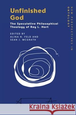 Unfinished God: The Speculative Philosophical Theology of Ray L. Hart Alina N. Feld Sean J. McGrath 9781399532228 Edinburgh University Press - książka