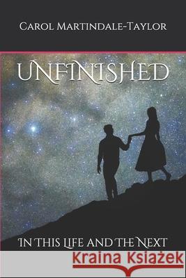 Unfinished: In This Life and The Next Carol Martindale-Taylor 9781696410793 Independently Published - książka