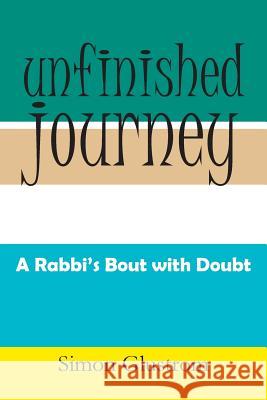 Unfinished Journey: A Rabbi's Bout with Doubt Simon Glustrom 9781499042214 Xlibris Corporation - książka