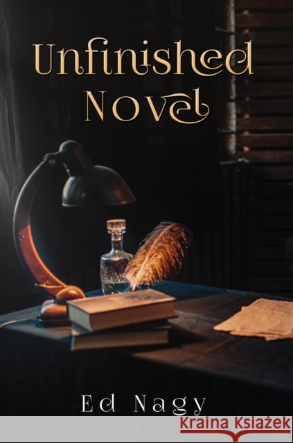 Unfinished Novel Ed Nagy 9781638291145 Austin Macauley - książka