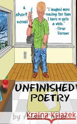 Unfinished Poetry, a Short Novel Adam Carter 9781490465364 Createspace - książka