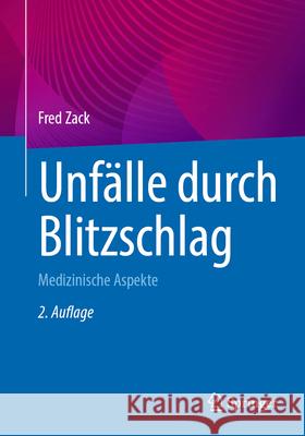 Unf?lle Durch Blitzschlag: Medizinische Aspekte Fred Zack 9783662688649 Springer - książka