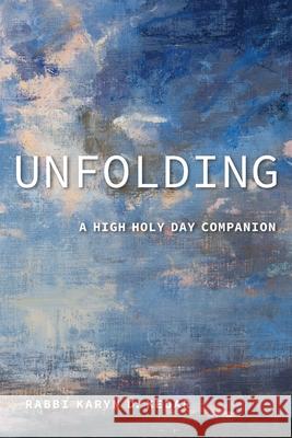 Unfolding: A High Holy Day Companion Rabbi Karyn D. Kedar 9780881236668 Central Conference of American Rabbis - książka