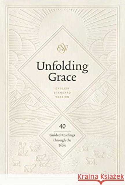 Unfolding Grace: 40 Guided Readings through the Bible (Hardcover)  9781433569494 Crossway Books - książka