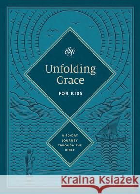 Unfolding Grace for Kids: A 40-Day Journey through the Bible (Hardcover)  9781433577680 Crossway Books - książka