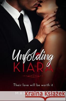Unfolding Kiara: Their Love Will Be Worth It Mahi Mistry 9789354193453 Mahi Mistry - książka