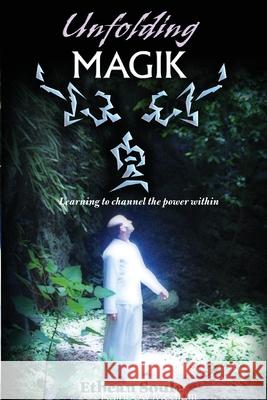 Unfolding Magik: Learning to channel the power within Ethean Soule Rainbow Medium 9781921362316 Sid Harta Publishers Pty Ltd - książka