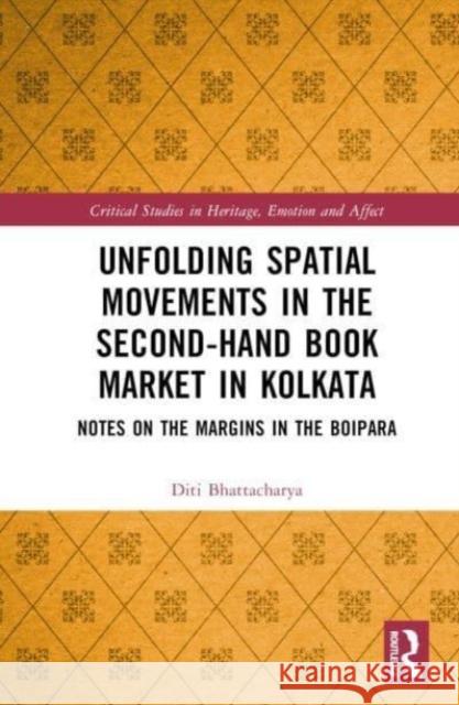Unfolding Spatial Movements in the Second-Hand Book Market in Kolkata Diti Bhattacharya 9781032274829 Taylor & Francis Ltd - książka