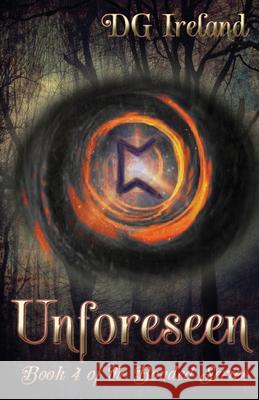 Unforeseen: Book 4 in the Bonded Series Dg Ireland 9781940385327 Artistic Origins - książka