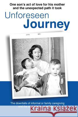 Unforeseen Journey John Roche 9780692847763 Comfort Design Therapy - książka