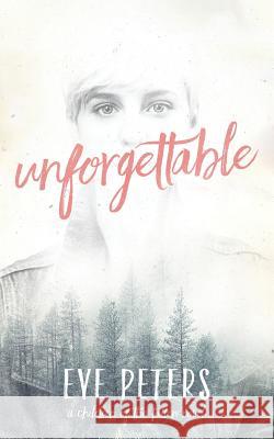 Unforgettable: A Children of the Fallen Novel Eve Peters 9781522719373 Createspace Independent Publishing Platform - książka