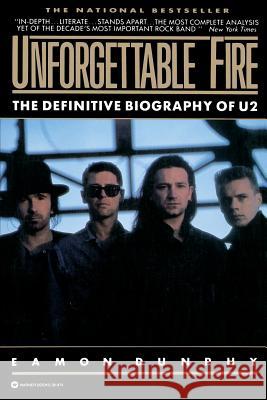 Unforgettable Fire: Past, Present, and Future - The Definitive Biography of U2 Eamon Dunphy 9780446389747 Warner Books - książka