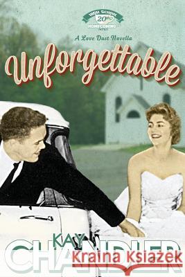 Unforgettable: Twentieth-Year Reunion Kay Chandler 9781537336770 Createspace Independent Publishing Platform - książka