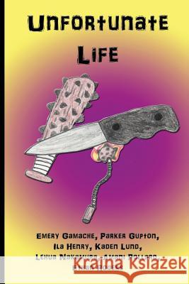 Unfortunate Life Emery Gamache Parker Gupton Ila Henry 9781546395850 Createspace Independent Publishing Platform - książka