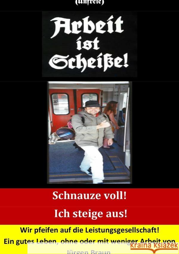 (Unfreie) Arbeit ist Scheiße! Braun, Jürgen- Julia 9783754923771 epubli - książka