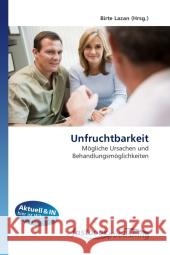 Unfruchtbarkeit : Mögliche Ursachen und Behandlungsmöglichkeiten Lazan, Birte 9786130109400 FastBook Publishing - książka