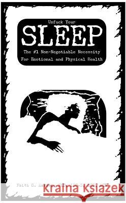 Unfuck Your Sleep: The #1 Non-Negotiable Necessity for Emotional and Physical Health Acs Acn, Faith Harpe 9781621060703 Microcosm - książka