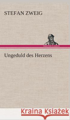 Ungeduld des Herzens Zweig, Stefan 9783849537333 TREDITION CLASSICS - książka