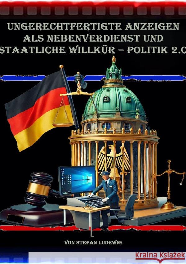 Ungerechtfertigte Anzeigen als Nebenverdienst und staatliche Willkür - Politik 2.0 Sterling, Viktor 9783819736919 epubli - książka
