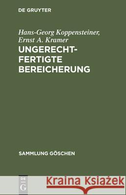 Ungerechtfertigte Bereicherung Hans-Georg Koppensteiner Ernst A. Kramer 9783110046823 Walter de Gruyter - książka