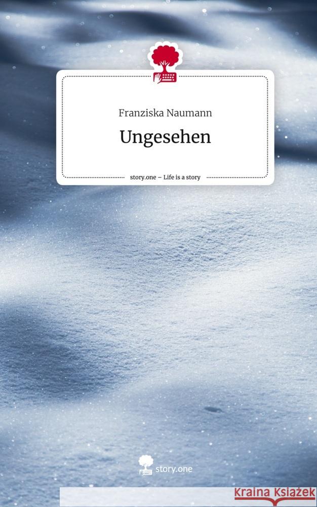 Ungesehen. Life is a Story - story.one Naumann, Franziska 9783710875588 story.one publishing - książka