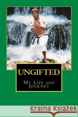 UnGifted: My Life and Journey McAllister, Jim 9781522758006 Createspace Independent Publishing Platform - książka