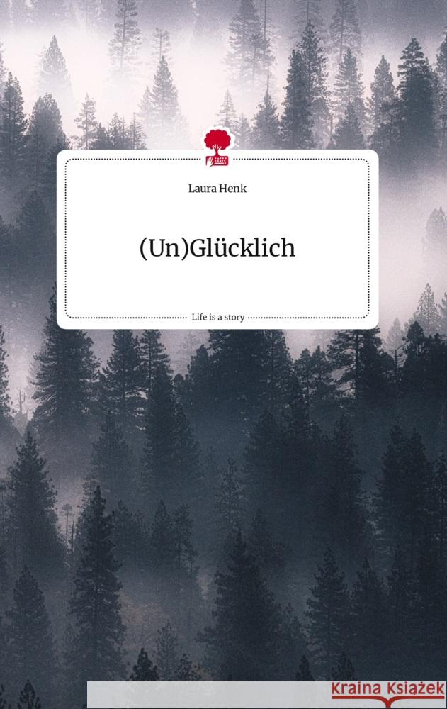 (Un)Glücklich. Life is a Story - story.one Henk, Laura 9783710806704 story.one publishing - książka
