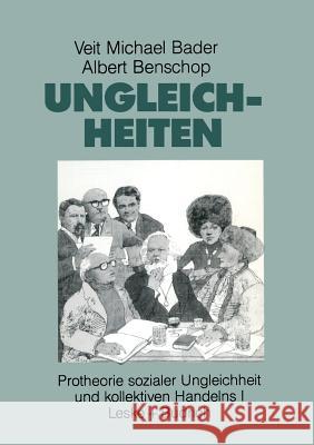 Ungleichheiten: Protheorie Sozialer Ungleichheit Und Kollektiven Handelns Bader, Veit-Michael 9783322972118 Vs Verlag Fur Sozialwissenschaften - książka