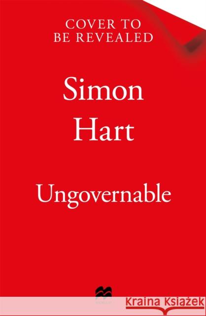 Ungovernable: The Political Diaries of a Chief Whip Simon Hart 9781035068791 Pan Macmillan - książka