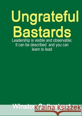 Ungrateful Bastards Winston Sutherland 9781326472986 Lulu.com - książka