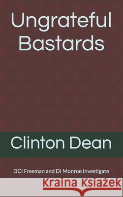 Ungrateful Bastards Dean Clinton Dean 9798645072681 Independently published - książka