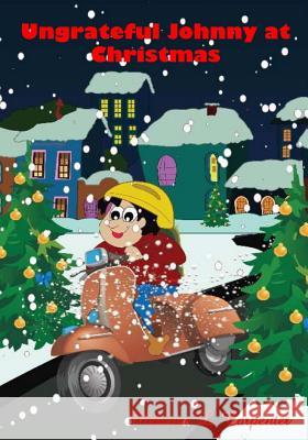 Ungrateful Johnny at Christmas Melvina L. Carpenter 9781522823568 Createspace Independent Publishing Platform - książka