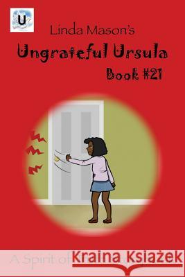 Ungrateful Ursula: Book # 21 Jessica Mulles Nona Mason Linda C. Mason 9781535607551 Wavecloud Incorporated - książka